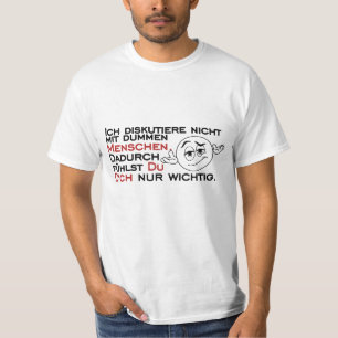 T-shirt Ich diskutiere nicht mit dummen Menschen