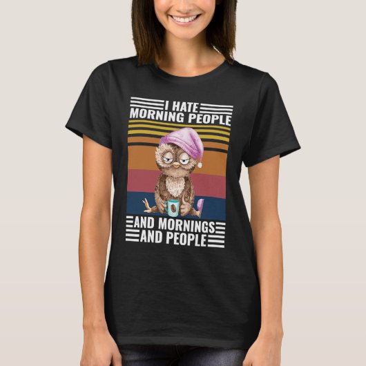 T-shirt Ich Hasse Morgen Menschen Owl Idée de café (Devant)