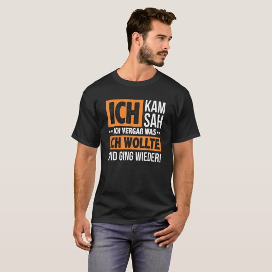T-shirt Ich Kam Ich Sah Und Vergß Dit Fun Hommes Femmes (Devant entier)