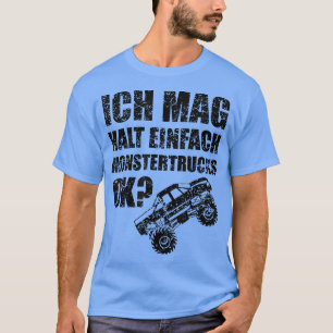 T-shirt Ich Mag Halt Einfach Monster Trucks Ok - Monster T