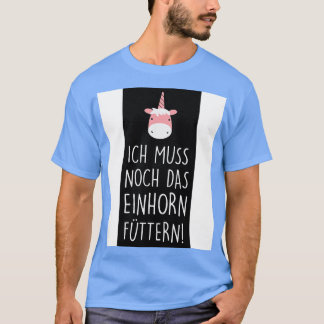 T-shirt Ich muss noch das einhorn futtern