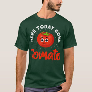 T-shirt Ici Aujourd'Hui, Est Parti Tomato Veganism Design