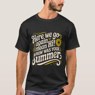 T-shirt Ici On Va Encore Je Veux Dire Bonjour Comment Étai