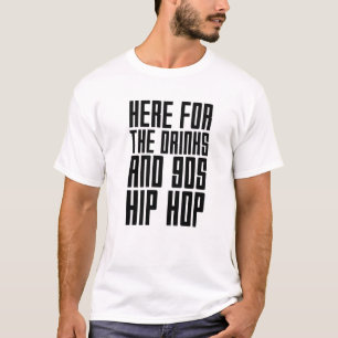 T-shirt Ici Pour Les Boissons Et Les Années 90 Hip hop Drô