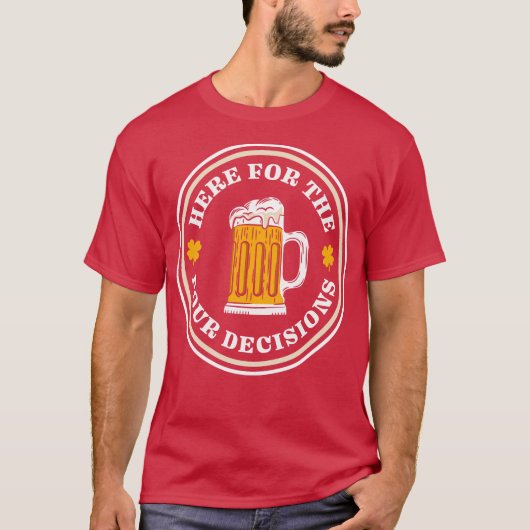 T-shirt Ici pour les décisions de versement de la Saint-Pa (Devant)
