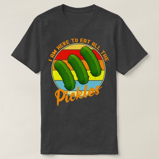 T-shirt ici pour manger tous les pickles (Design devant)