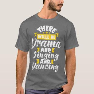 T-shirt Ici Sera Drama Chanter Danser Actrice Drama