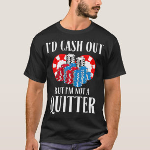 T-shirt Id Cash Out Mais Je Ne Suis Pas Un Joueur De Poker