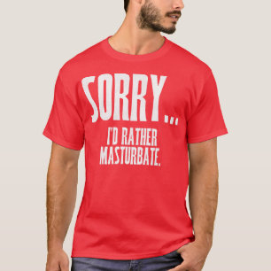 T-shirt ID DÉSOLÉ Plutôt Masturbé