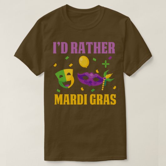 T-shirt ID drôle Plutôt Mardi Gras Design (Design devant)