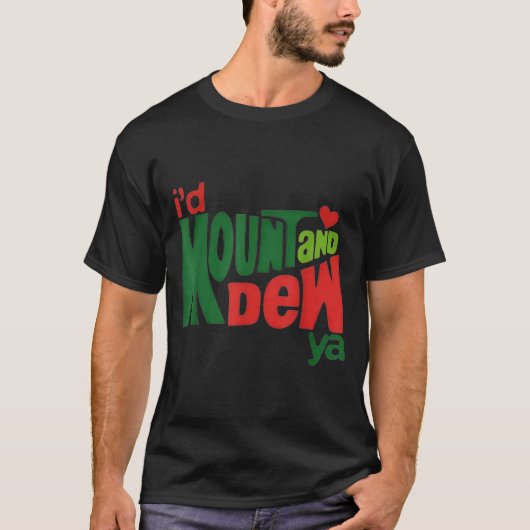 T-shirt I'd Kount And Dew Ya  (Devant)