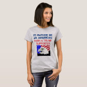 T-SHIRT I'D RATHER BE AN AMERICAN (Devant entier)