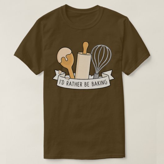 T-shirt I'd Rather Be Baking (Design devant)
