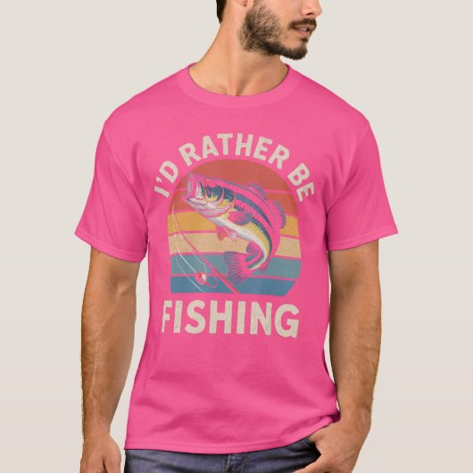 T-shirt Id Rather Be Fishing Funny Fishing for Dad Fisherm (Devant)