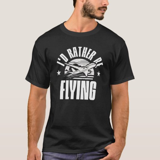 T-shirt I'd Rather be Flying (Devant)