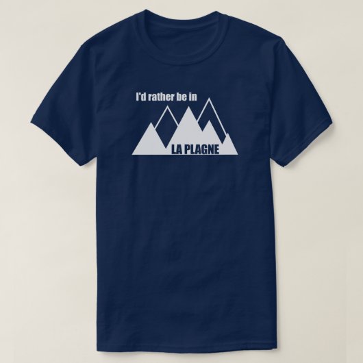 T-shirt I'd Rather Be In La Plagne France Mountain (Design devant)