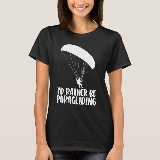 T-shirt I'd Rather Be Paragliding   Women Paraglider Adven (Devant)