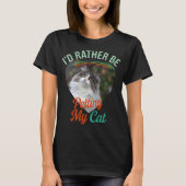 T-shirt I'd Rather Be Petting My Cat Custom Cat Photo Tee (Devant)