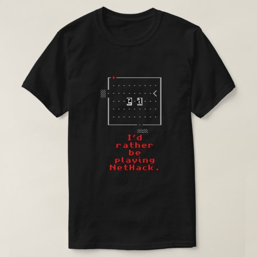 T-shirt Id rather be playing NetHack  (Design devant)