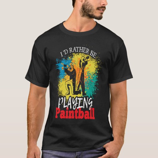 T-shirt I'd Rather Be Playing Paintball tactical paintball (Devant)