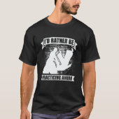 T-shirt I'd Rather Be Practicing Martial Samurai Fighter A (Devant)