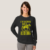 T-shirt Id rather be riding Horse rider Equestrian  for gi (Devant entier)
