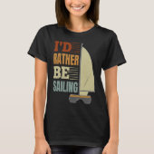 T-shirt I'd Rather Be Sailing Catamaran Captain  4 (Devant)
