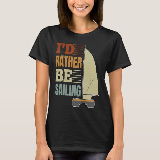 T-shirt I'd Rather Be Sailing Catamaran Captain 4 (Devant)