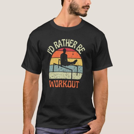 T-shirt I'D Rather Be Workout L-Sit Calisthenics Exercises (Devant)