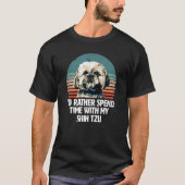 T-shirt I'd rather spend time with my Shih Tzu Shih Tzu (Devant)
