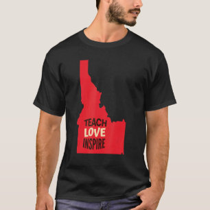 T-shirt Idaho Enseignant Enseigner L'Amour Inspirer