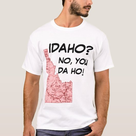 T-SHIRT IDAHONEW, IDAHO ? , NON, VOUS LE DA HO ! #3 (Devant)