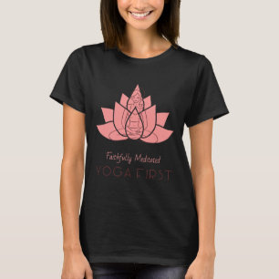 T-shirt Idéalement Médité Le Yoga D'Abord