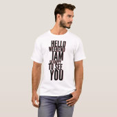 T-shirt idée cadeau Bon week-end Hello (Devant entier)