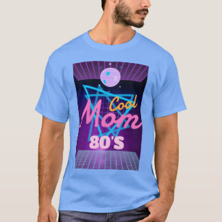 T-shirt idée cadeau maman cool années 80 amie
