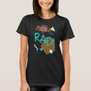 T-shirt Idée de la fête du costume complètement rad 80s 90