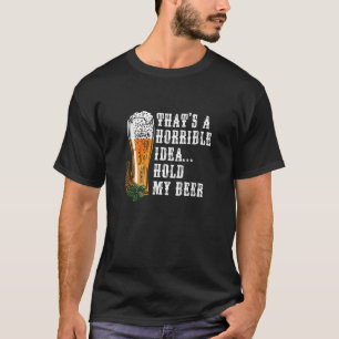 T-shirt Idée Horrible Tenir Ma Bière Boire Drôle Adulte Hu