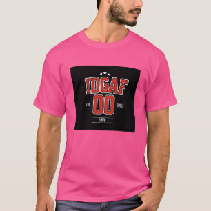 T-shirt IDGAF Je ne donne pas de F***