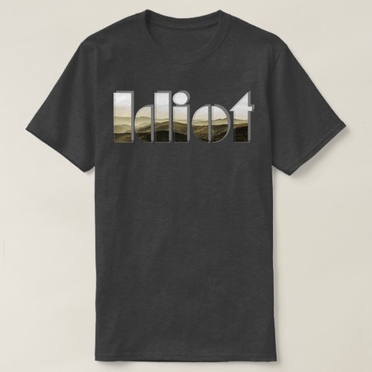 T-shirt Idiot (Design devant)