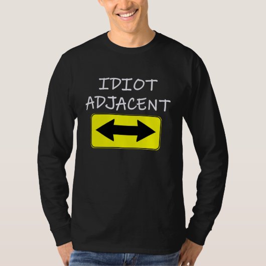 T-shirt Idiot Adjacent I'm With Stupid Sarcasm (Devant)
