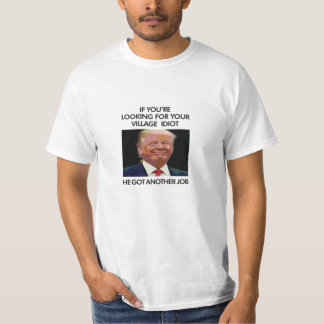 T-shirt Idiot de village anti-Trump