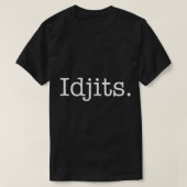 T-shirt Idjits Funny Slang Sud (Design devant)