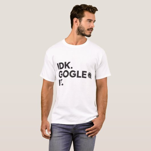 T-shirt IDK. Google (Devant entier)
