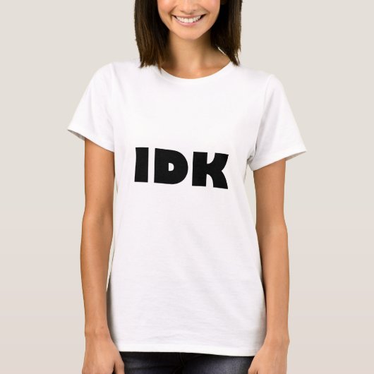 T-shirt IDK (je ne sais pas) (Devant)