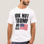 T-shirt IDK pas Trump que 2024 (Devant)