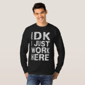 T-shirt IDK travaille ici (Devant entier)