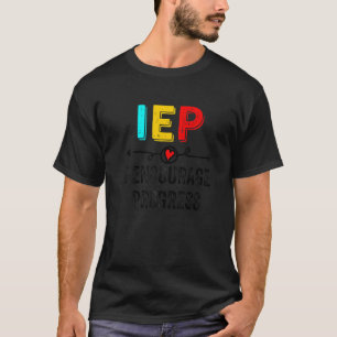 T-shirt IEP I Encourager Progress Special Education School