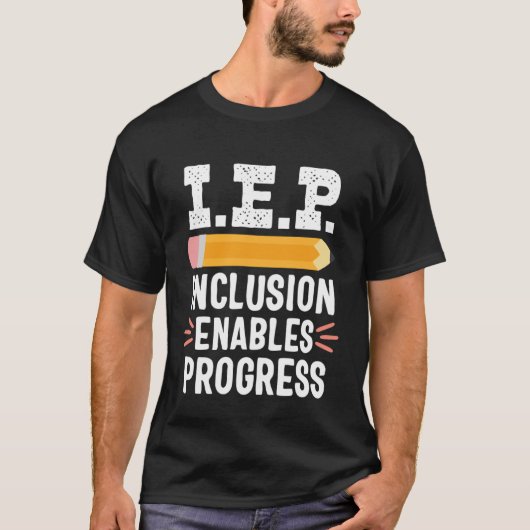 T-shirt IEP Inclusion Progress Special Education School Te (Devant)