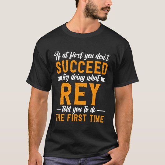 T-shirt If at First You Don t Succeed Try Doing What Rey T (Devant)