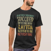 T-shirt If At First You Don't Succeed Try Doing What Clayt (Devant)